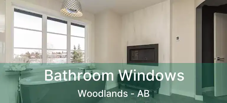  Bathroom Windows Woodlands - AB