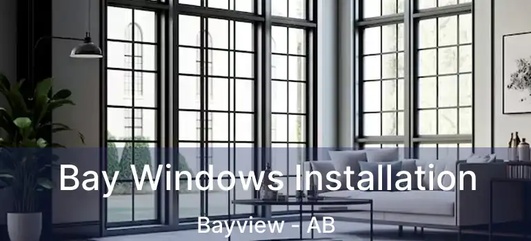  Bay Windows Installation Bayview - AB