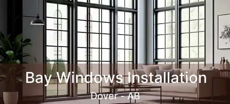  Bay Windows Installation Dover - AB