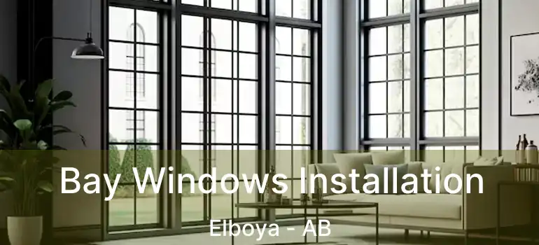  Bay Windows Installation Elboya - AB