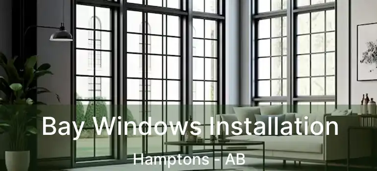  Bay Windows Installation Hamptons - AB