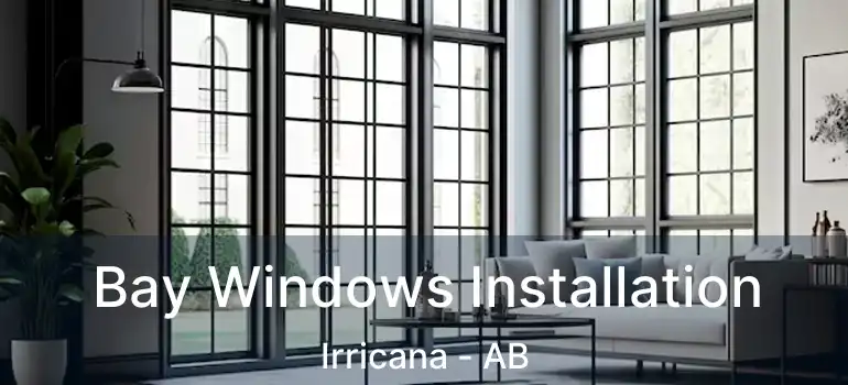  Bay Windows Installation Irricana - AB