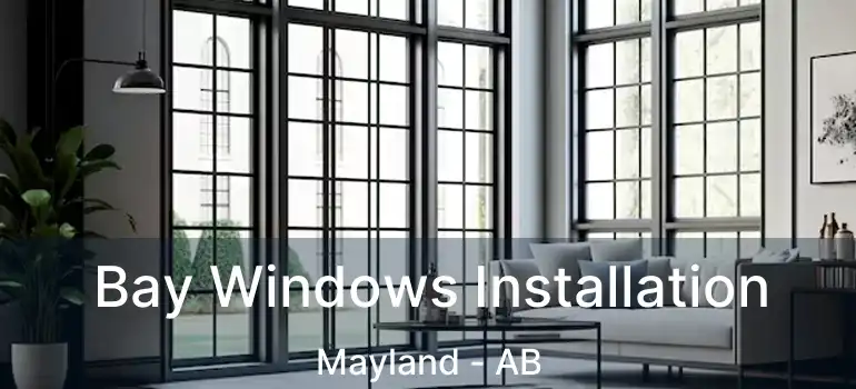  Bay Windows Installation Mayland - AB