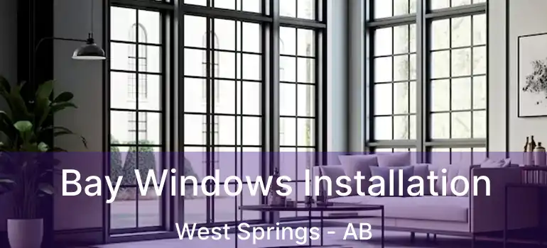  Bay Windows Installation West Springs - AB