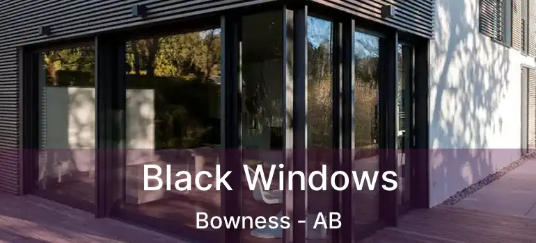  Black Windows Bowness - AB