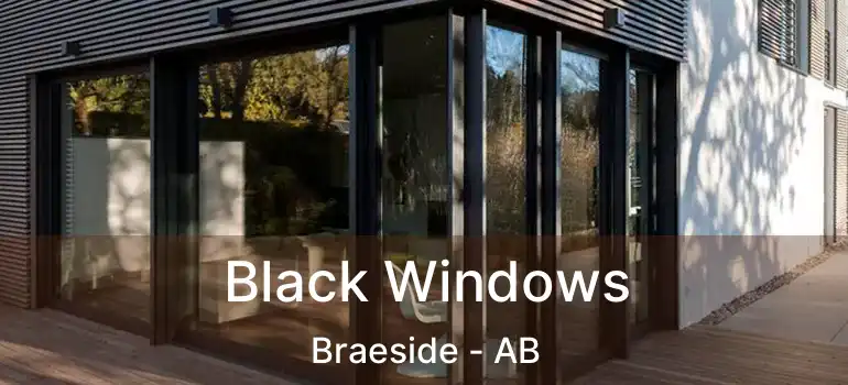 Black Windows Braeside - AB