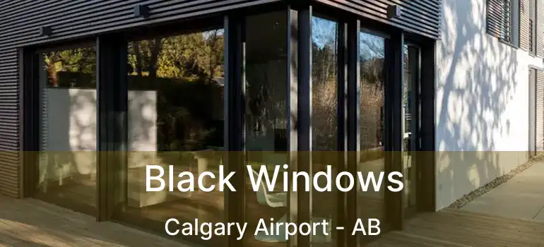  Black Windows Calgary Airport - AB