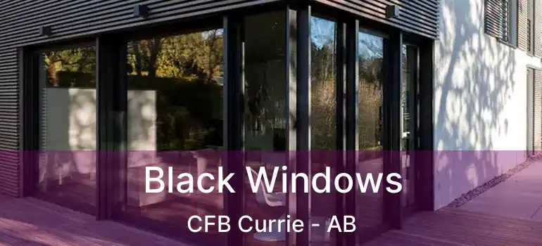  Black Windows CFB Currie - AB