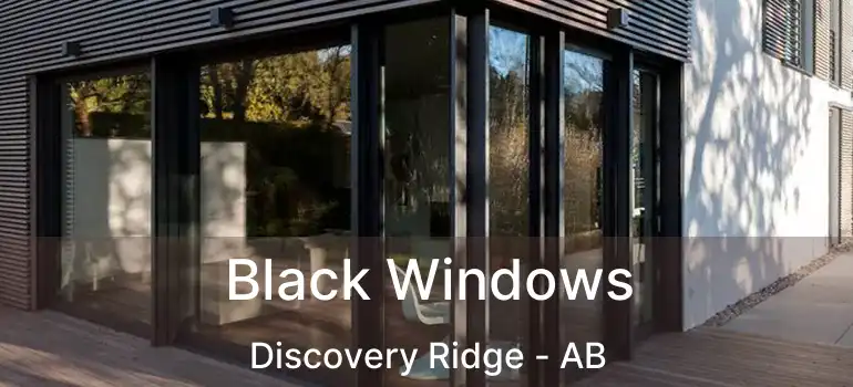  Black Windows Discovery Ridge - AB