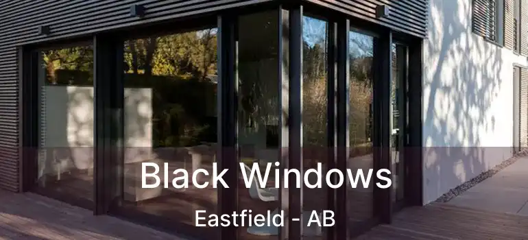  Black Windows Eastfield - AB