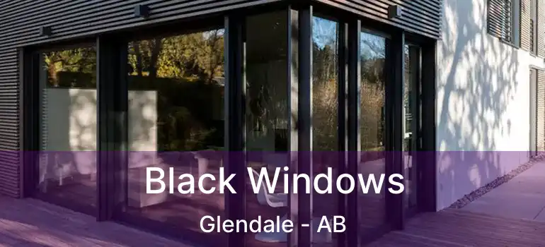  Black Windows Glendale - AB