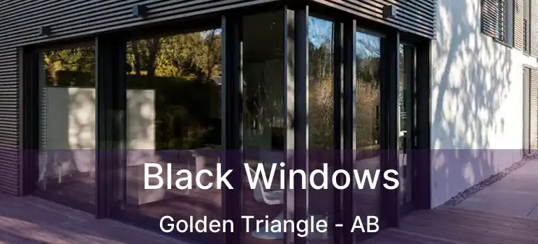  Black Windows Golden Triangle - AB