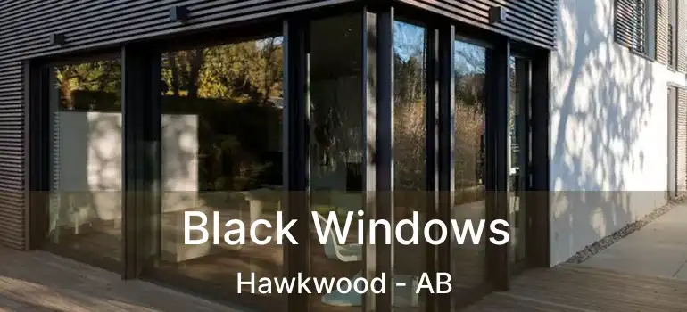  Black Windows Hawkwood - AB