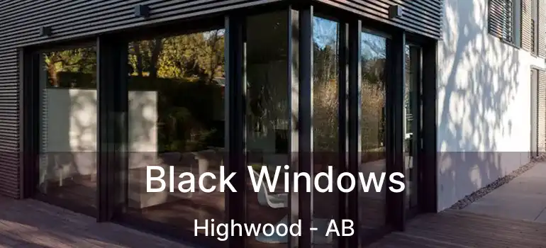  Black Windows Highwood - AB