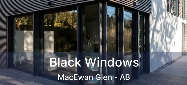  Black Windows MacEwan Glen - AB