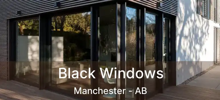  Black Windows Manchester - AB