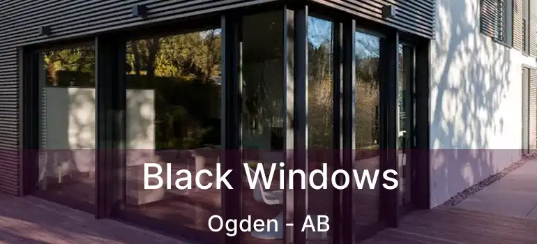  Black Windows Ogden - AB