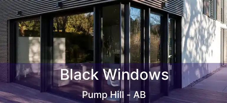  Black Windows Pump Hill - AB