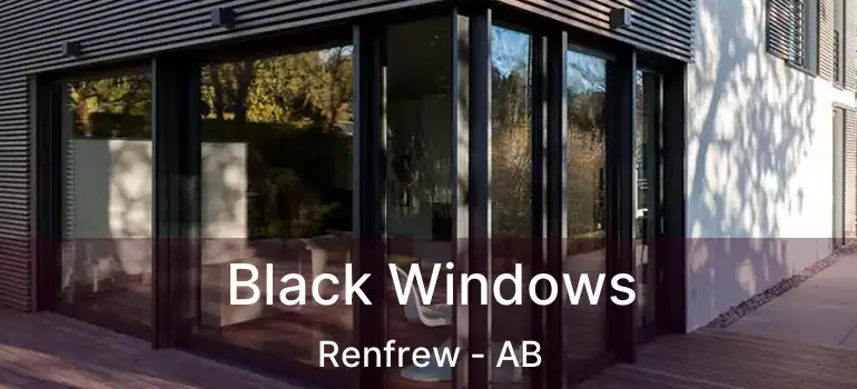  Black Windows Renfrew - AB