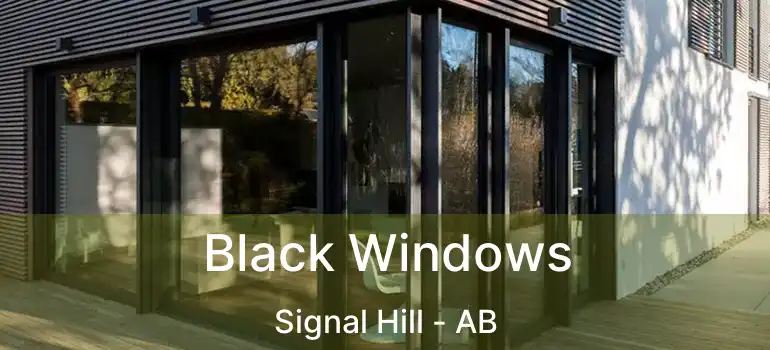  Black Windows Signal Hill - AB