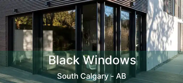  Black Windows South Calgary - AB