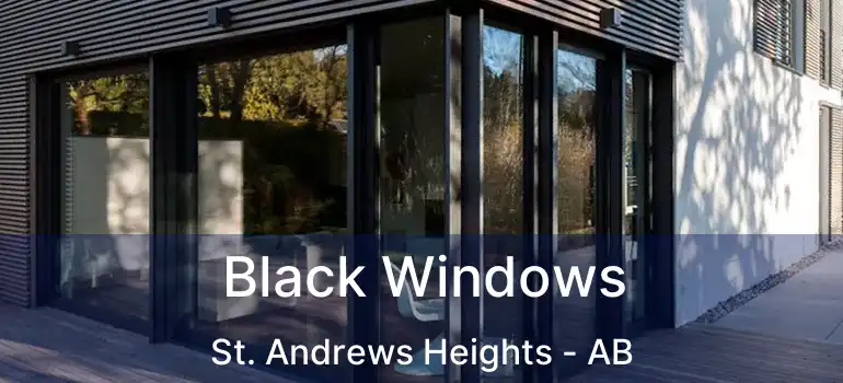  Black Windows St. Andrews Heights - AB