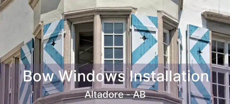  Bow Windows Installation Altadore - AB