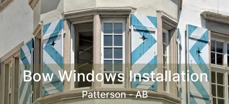  Bow Windows Installation Patterson - AB