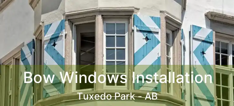  Bow Windows Installation Tuxedo Park - AB