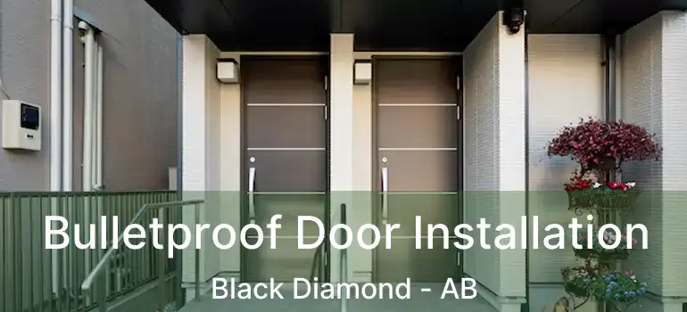  Bulletproof Door Installation Black Diamond - AB