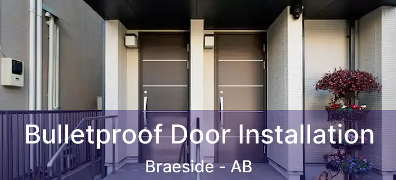  Bulletproof Door Installation Braeside - AB