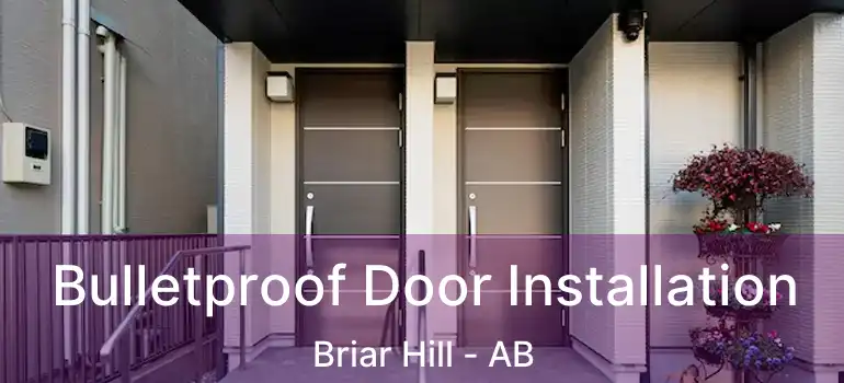  Bulletproof Door Installation Briar Hill - AB