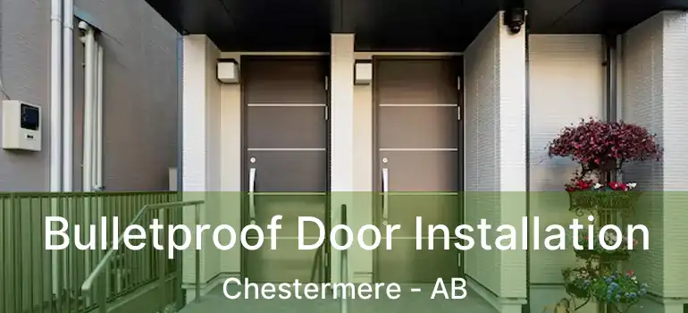  Bulletproof Door Installation Chestermere - AB