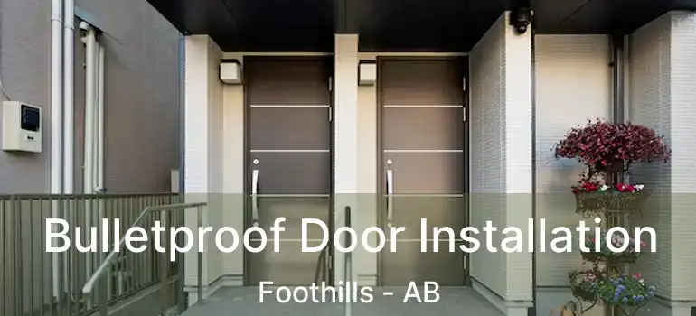 Bulletproof Door Installation Foothills - AB