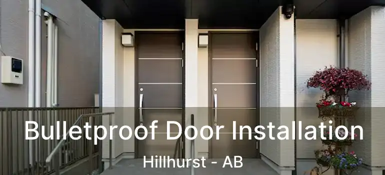  Bulletproof Door Installation Hillhurst - AB