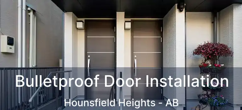  Bulletproof Door Installation Hounsfield Heights - AB