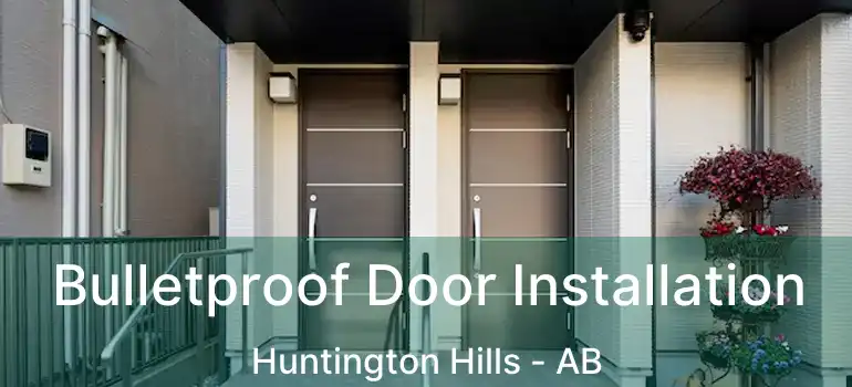  Bulletproof Door Installation Huntington Hills - AB