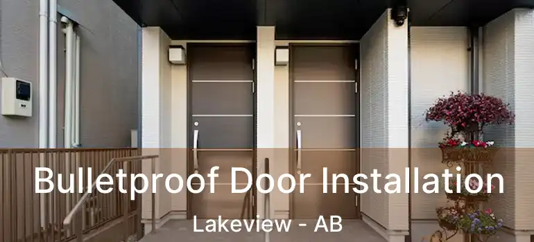  Bulletproof Door Installation Lakeview - AB