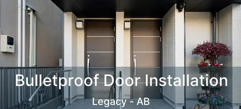  Bulletproof Door Installation Legacy - AB