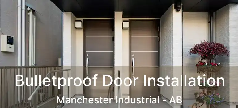  Bulletproof Door Installation Manchester Industrial - AB