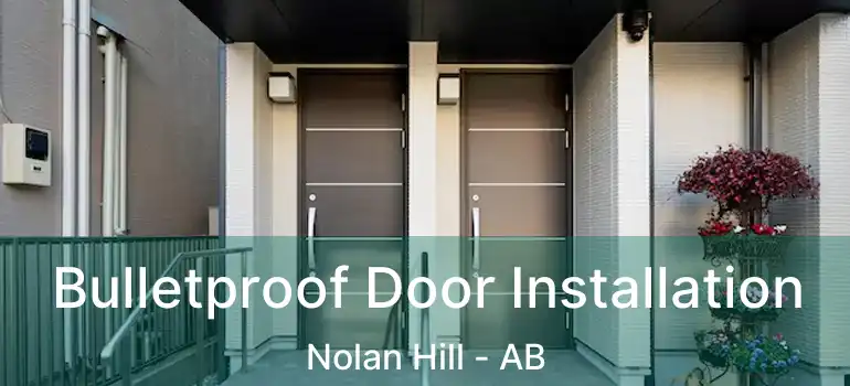  Bulletproof Door Installation Nolan Hill - AB