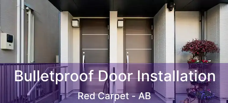  Bulletproof Door Installation Red Carpet - AB