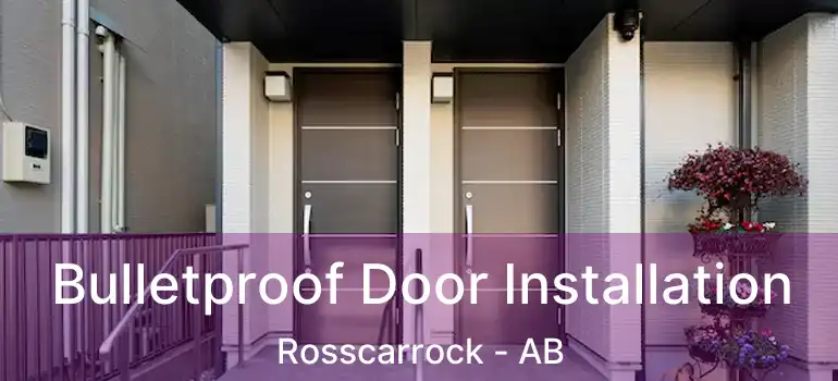  Bulletproof Door Installation Rosscarrock - AB
