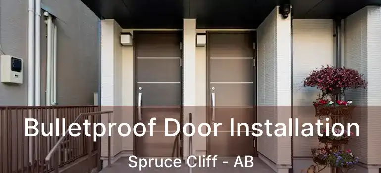  Bulletproof Door Installation Spruce Cliff - AB