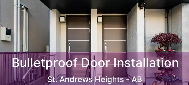  Bulletproof Door Installation St. Andrews Heights - AB