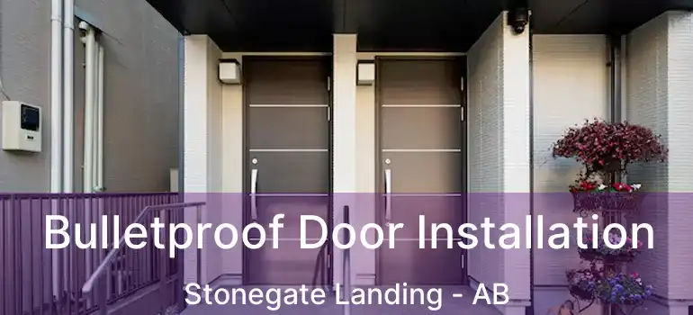  Bulletproof Door Installation Stonegate Landing - AB
