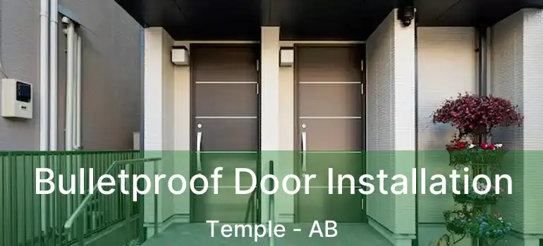  Bulletproof Door Installation Temple - AB