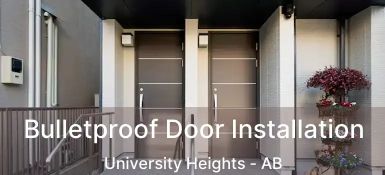  Bulletproof Door Installation University Heights - AB