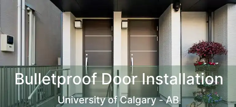  Bulletproof Door Installation University of Calgary - AB