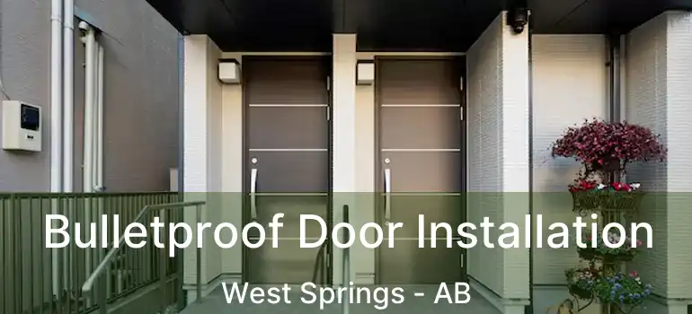  Bulletproof Door Installation West Springs - AB